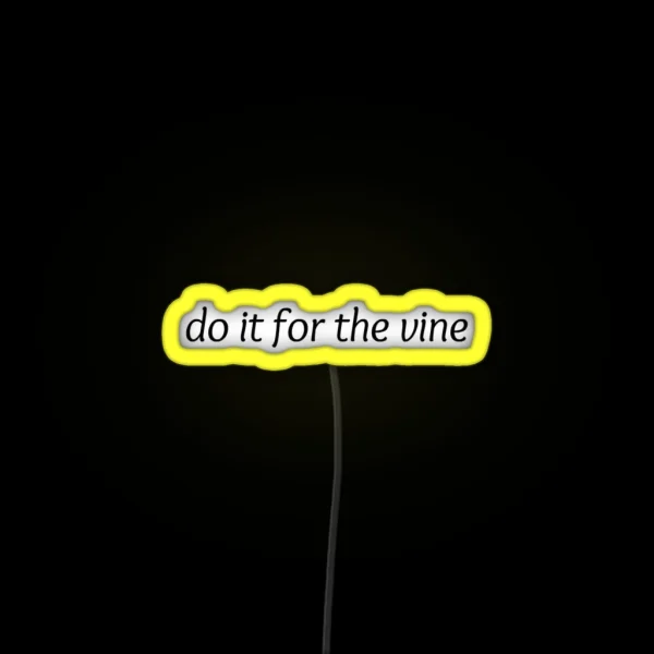 Do It For The Vine RGB Neon Sign