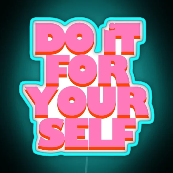 Do It For Yourself RGB Neon Sign