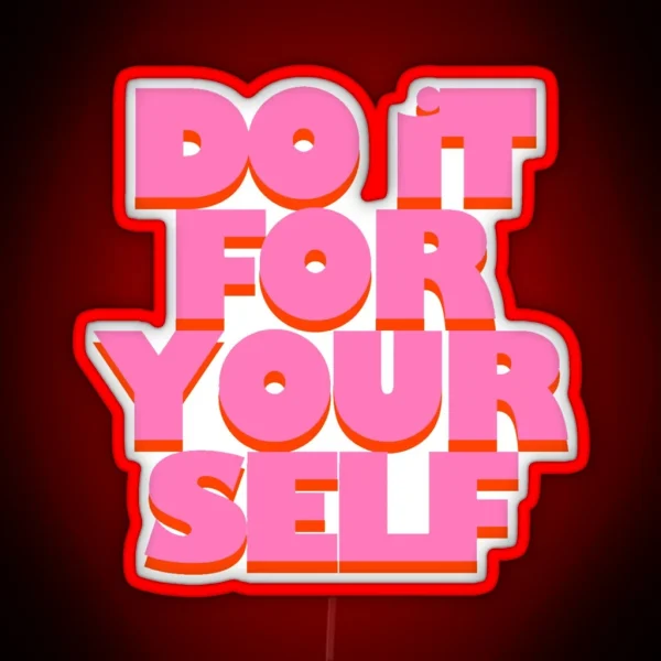 Do It For Yourself RGB Neon Sign