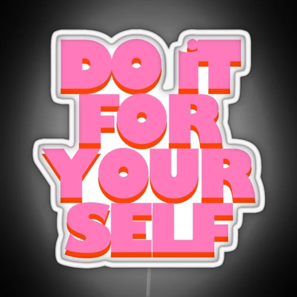 Do It For Yourself RGB Neon Sign