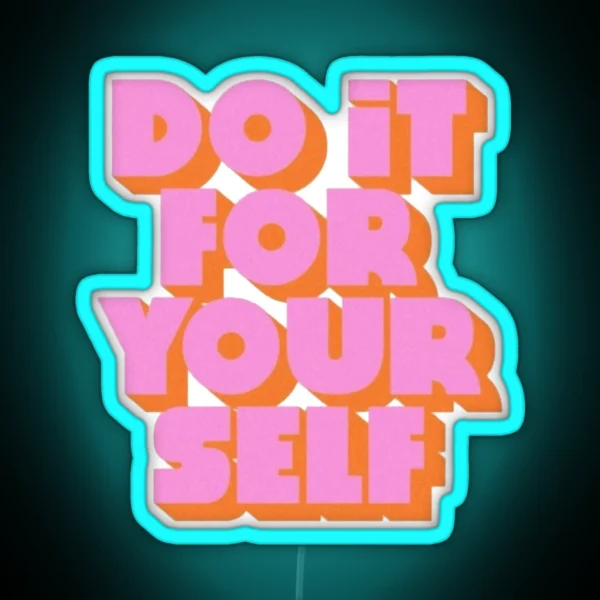 Do It For Yourself RGB Neon Sign