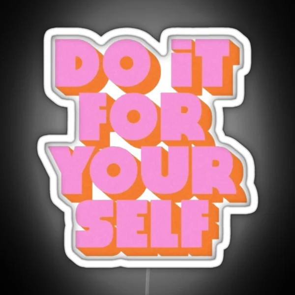 Do It For Yourself RGB Neon Sign