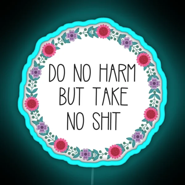 Do No Harm But Take No Shit RGB Neon Sign