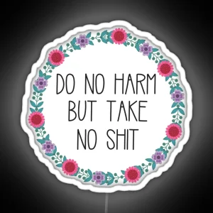 Do No Harm But Take No Shit RGB Neon Sign