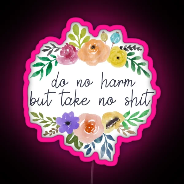 Do No Harm Floral Outline RGB Neon Sign
