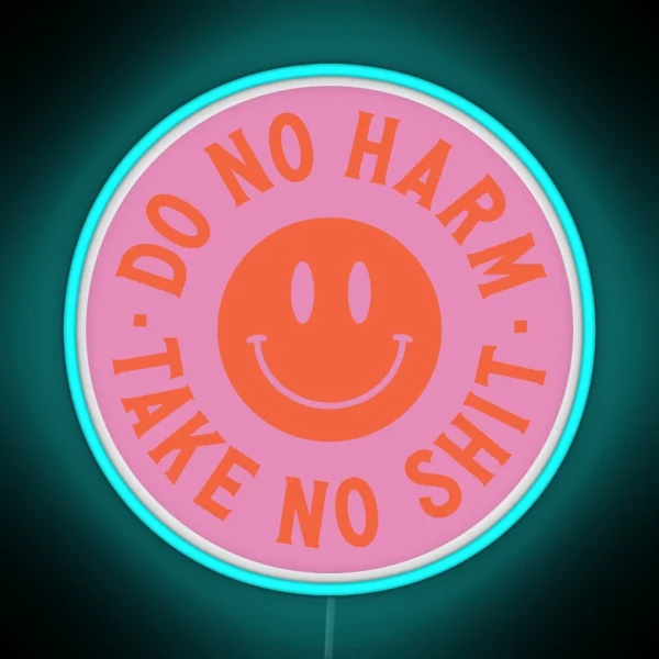 Do No Harm Take No Shit RGB Neon Sign