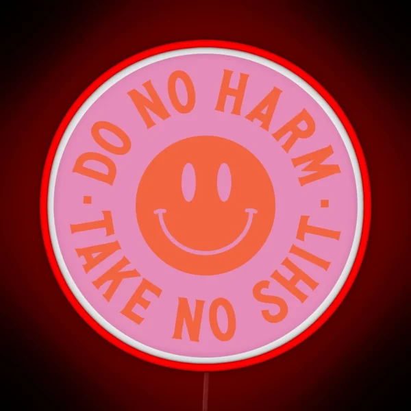 Do No Harm Take No Shit RGB Neon Sign
