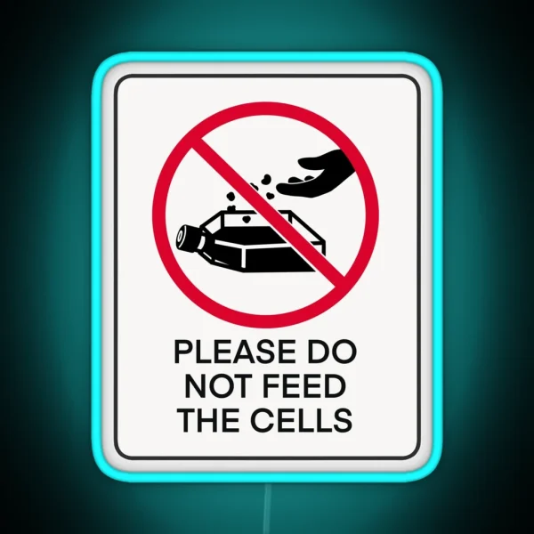 Do Not Feed The Cells Sign RGB Neon Sign