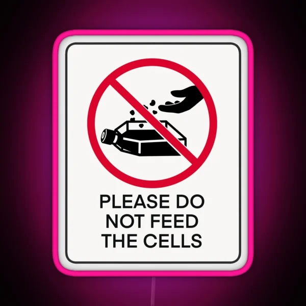 Do Not Feed The Cells Sign RGB Neon Sign
