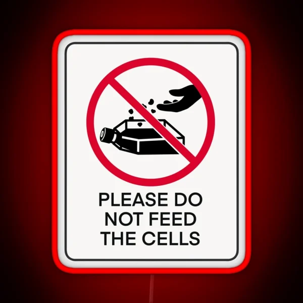 Do Not Feed The Cells Sign RGB Neon Sign