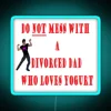 RGB Neon Sign Divorced Dad Warning Love Yogurt Humor Gift