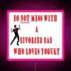 RGB LED Neon Sign: Caution Divorced Dad's Love is Frozen Yogurt