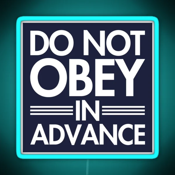 Do NOT Obey In Advance White Om Blue RGB Neon Sign