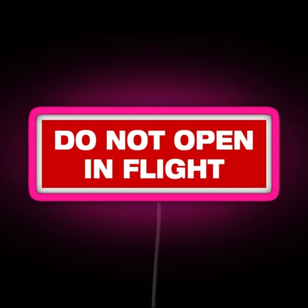 DO NOT OPEN IN FLIGHT RGB Neon Sign