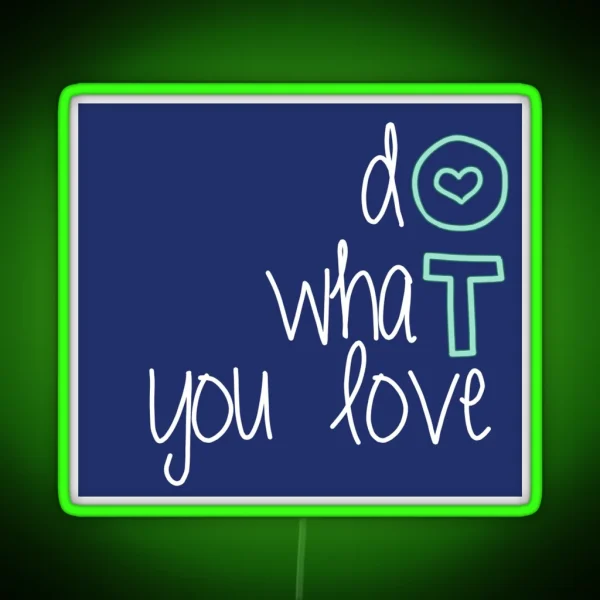Do What You Love OT RGB Neon Sign