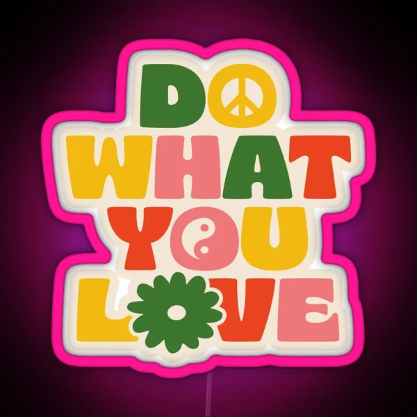 DO WHAT YOU LOVE RGB Neon Sign