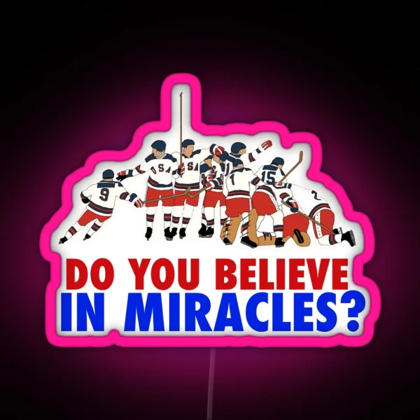 DO YOU BELIEVE IN MIRACLES LAKE PLACID Led RGB Neon Sign