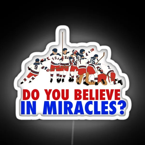 DO YOU BELIEVE IN MIRACLES LAKE PLACID Led RGB Neon Sign