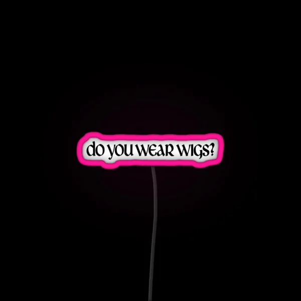 Do You Wear Wigs Elijah Wood Prank Interview RGB Neon Sign