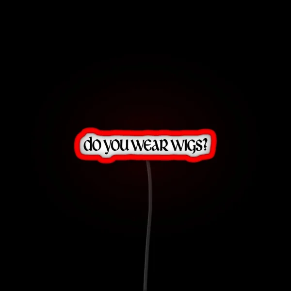 Do You Wear Wigs Elijah Wood Prank Interview RGB Neon Sign
