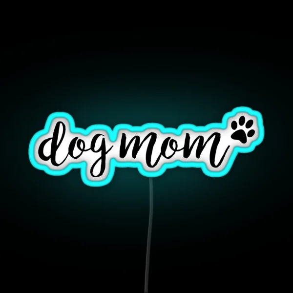 Dog Mom RGB Neon Sign