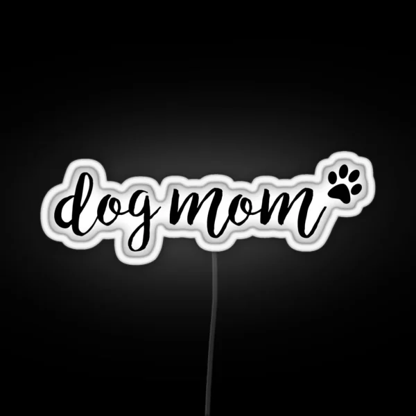 Dog Mom RGB Neon Sign