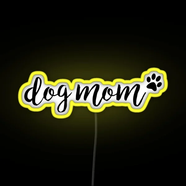 Dog Mom RGB Neon Sign