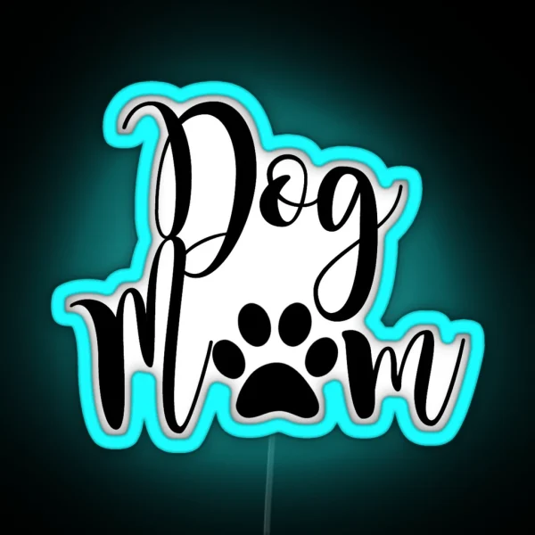 Dog Mom RGB Neon Sign
