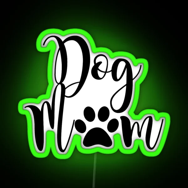 Dog Mom RGB Neon Sign