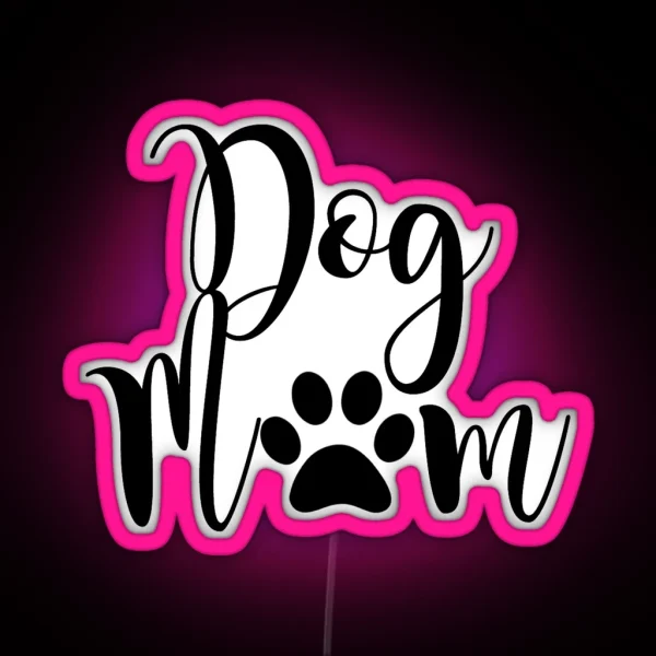 Dog Mom RGB Neon Sign