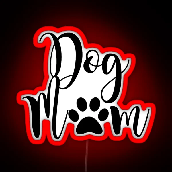 Dog Mom RGB Neon Sign
