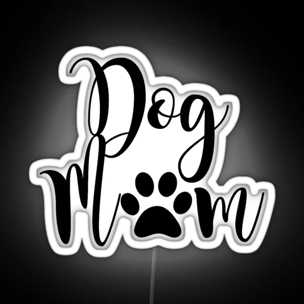 Dog Mom RGB Neon Sign