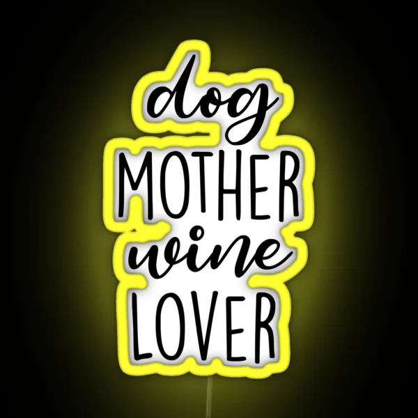 Dog Mother Wine Lover RGB Neon Sign