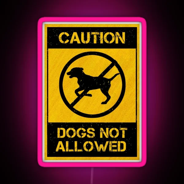 Dogs Not Allowed Caution RGB Neon Sign