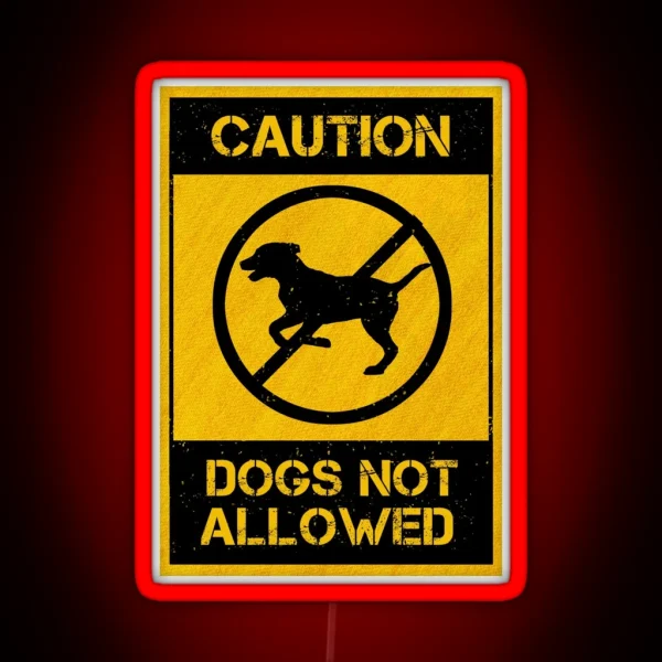 Dogs Not Allowed Caution RGB Neon Sign