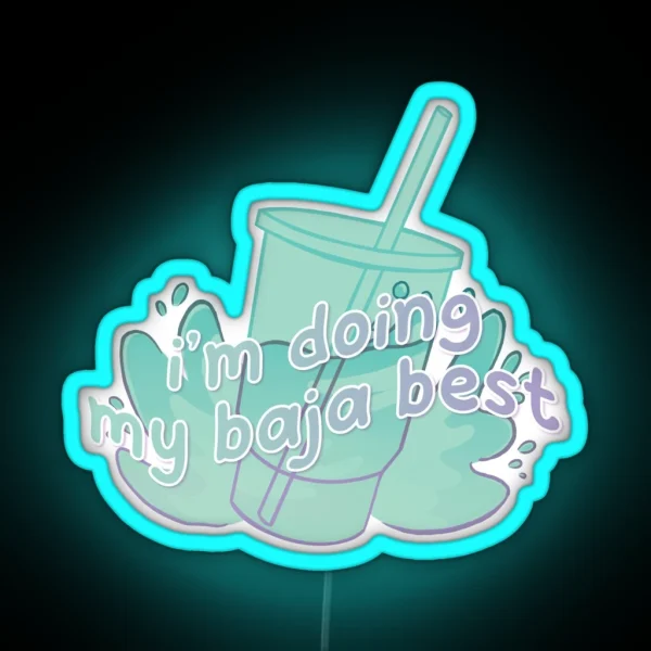Doing My Baja Best RGB Neon Sign