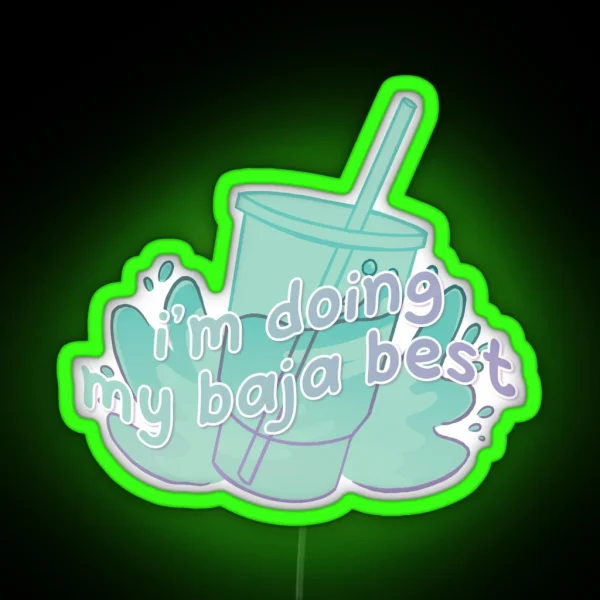 Doing My Baja Best RGB Neon Sign