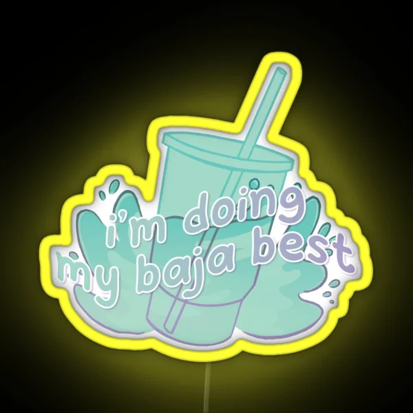 Doing My Baja Best RGB Neon Sign