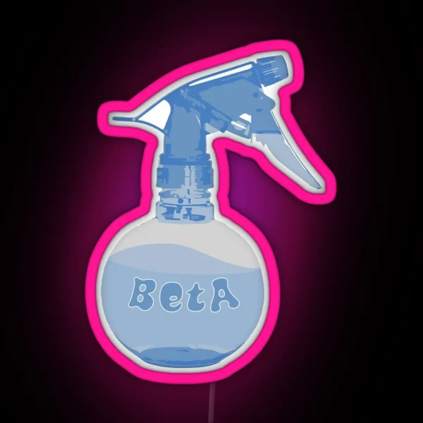 Don T Be A Beta Sprayer RGB Neon Sign