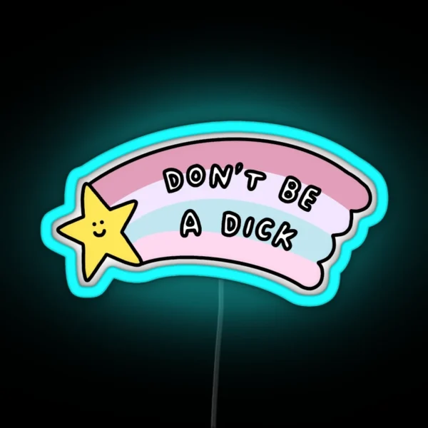 Don T Be A D RGB Neon Sign