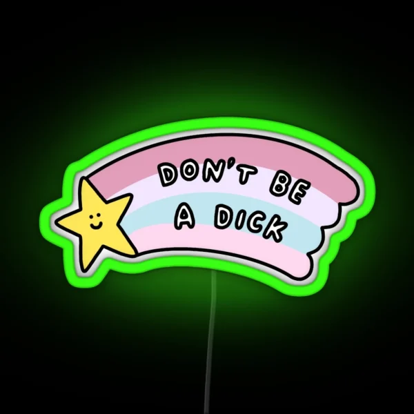Don T Be A D RGB Neon Sign