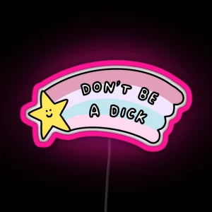 Don T Be A D RGB Neon Sign