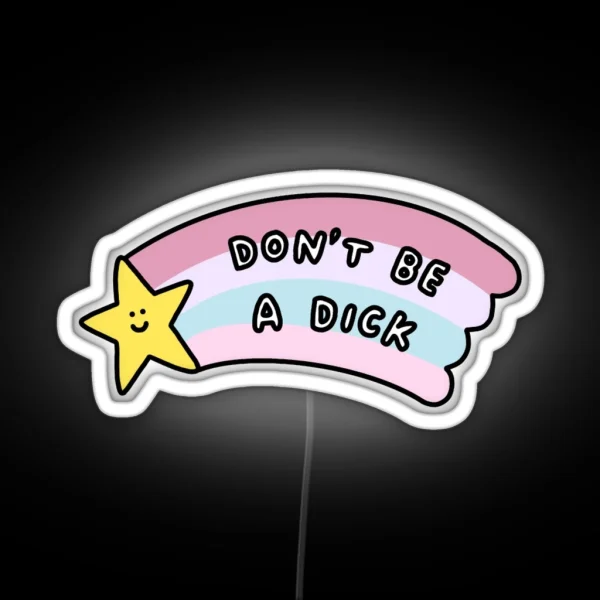 Don T Be A D RGB Neon Sign