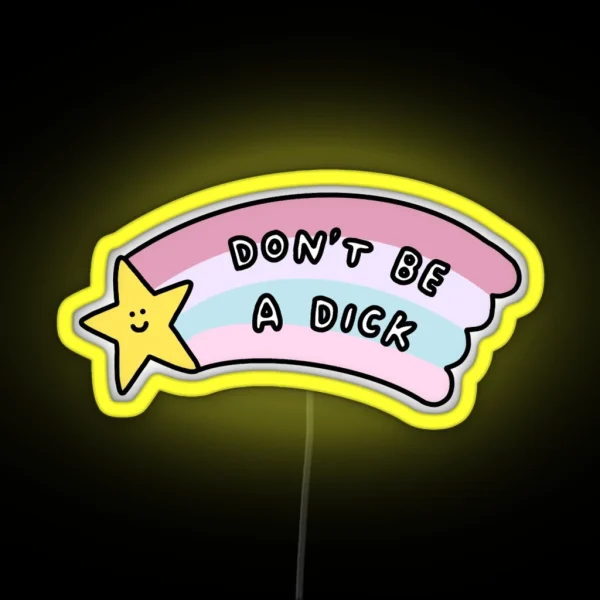 Don T Be A D RGB Neon Sign