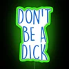 Unique Home Decor with Edgy Neon Sign Don't Be Dick