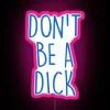 Retro Don't Be A Dick Sign with Vibrant Color Changing Neon Lights