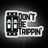 Add vibrant ambiance with customizable Don't Be Trippin RGB neon signs.
