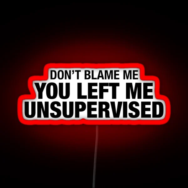 Don T Blame Me RGB Neon Sign