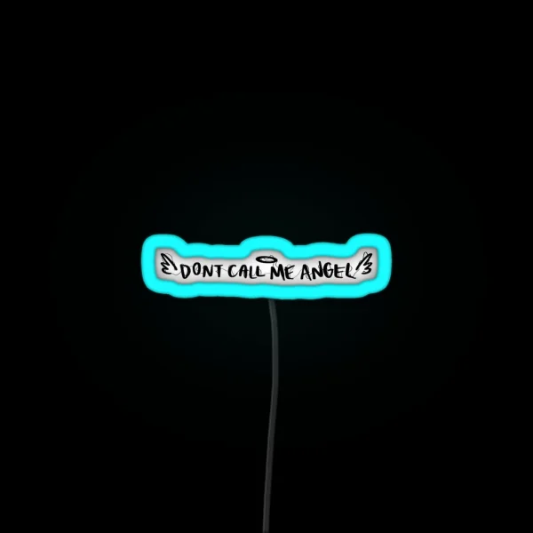 Don T Call Me Angel RGB Neon Sign