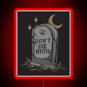 Don T Die High AA NA Recovery RGB Neon Sign